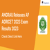 ANGRAU Releases AP AGRICET 2023 Exam Results 2023; Check Toppers List Here